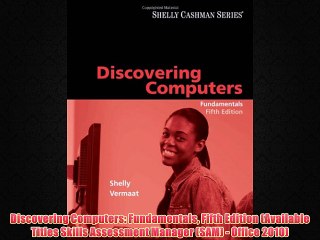 For you Discovering Computers: Fundamentals Fifth Edition (Available Titles Skills Assessment