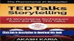 Read Books TED Talks Storytelling: 23 Storytelling Techniques from the Best TED Talks E-Book
