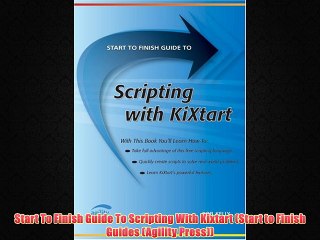 Read hereStart To Finish Guide To Scripting With Kixtart (Start to Finish Guides (Agility Press))