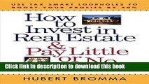 Read Books How to Invest in Real Estate And Pay Little or No Taxes: Use Tax Smart Loopholes to