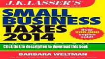 Read Books J.K. Lasser s Small Business Taxes 2014: Your Complete Guide to a Better Bottom Line