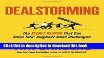 Read Books Dealstorming: The Secret Weapon That Can Solve Your Toughest Sales Challenges E-Book