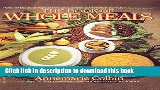 Read Book of Whole Meals: A Seasonal Guide to Assembling Balanced Vegetarian Breakfasts, Lunches,
