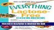 Read The Everything Lactose Free Cookbook: Easy-to-prepare, low-dairy alternatives for your