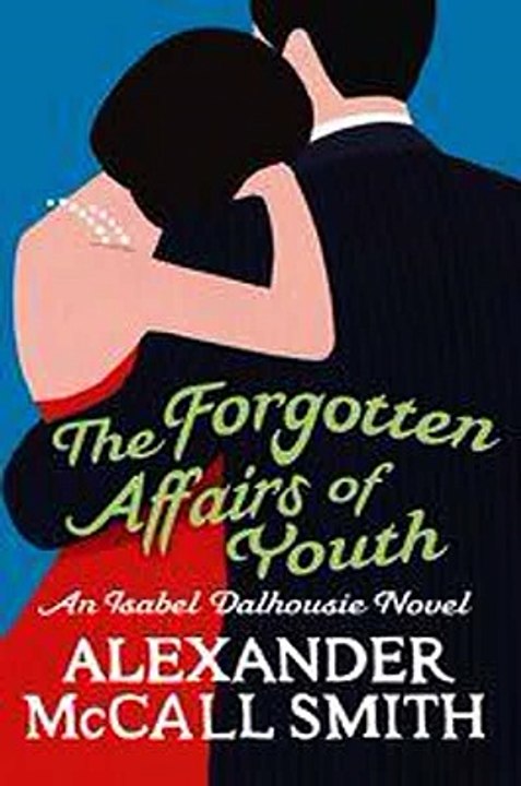 The Forgotten Affairs Of Youth Alexander McCall Smith Ebook EPUB PDF
