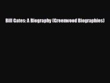 For you Bill Gates: A Biography (Greenwood Biographies)