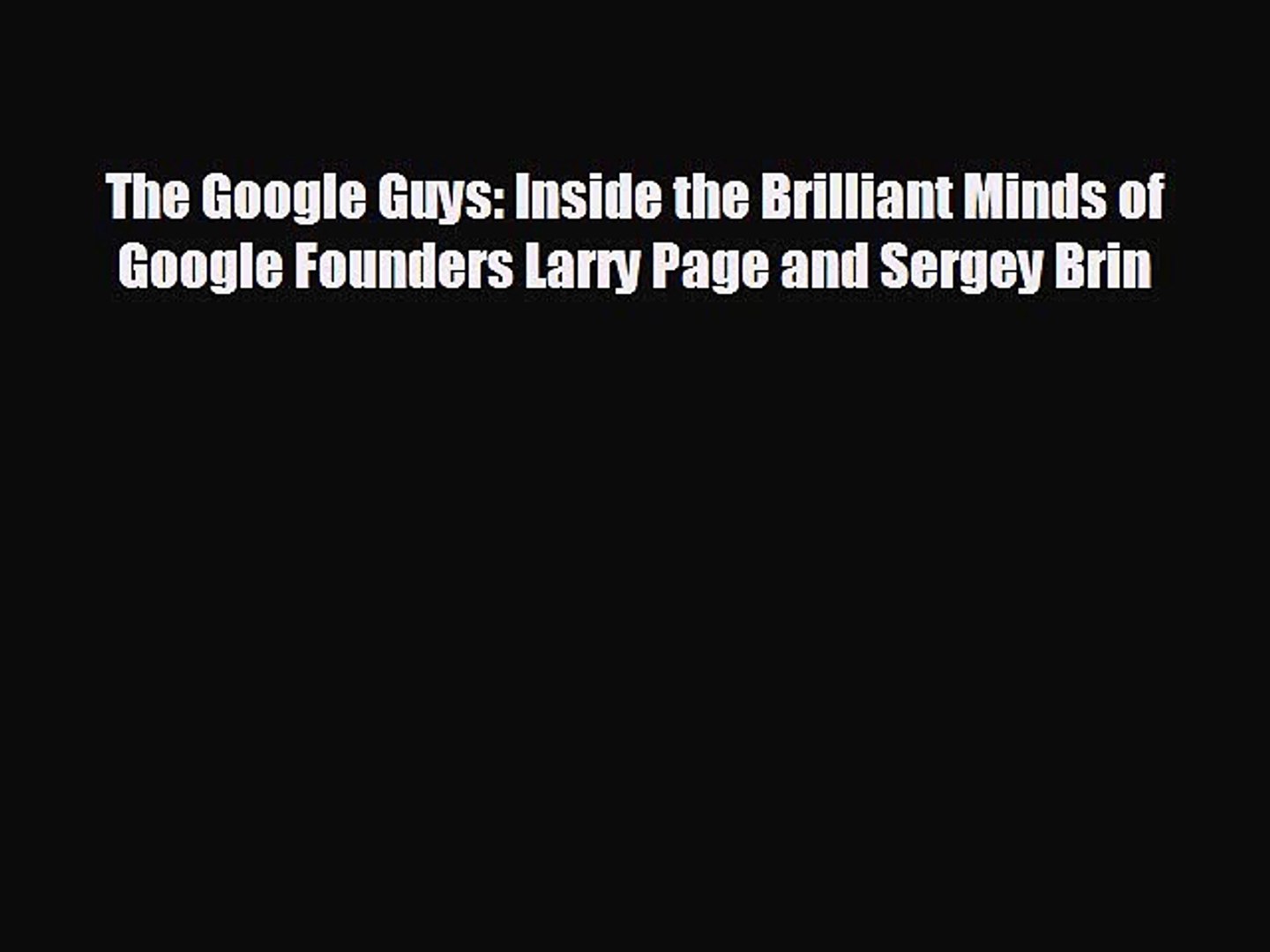 ⁣Pdf Download The Google Guys: Inside the Brilliant Minds of Google Founders Larry Page and