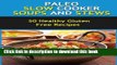 Read Paleo Slow Cooker Soups and Stews- Healthy Gluten Free Recipes for your Slow Cooker/Crockpot