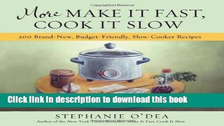 Read More Make It Fast, Cook It Slow: 200 Brand-New, Budget-Friendly, Slow-Cooker Recipes  Ebook