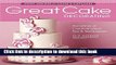Download Great Cake Decorating: Sweet Designs for Cakes   Cupcakes  Ebook Online