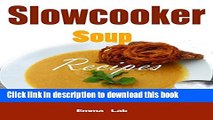 Read Slow cooker Soup Recipes  Ebook Free