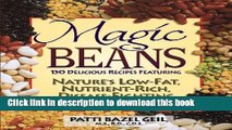 Read Magic Beans: 150 Delicious Recipes Featuring Nature s Low-Fat, Nutrient Rich,