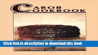 Read Carob Cookbook  Ebook Free