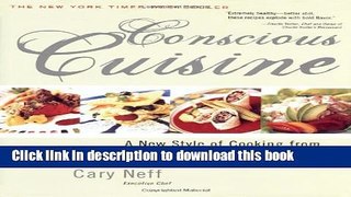 Read Conscious Cuisine: A Harmony Of Flavors for a Life in Balance  Ebook Free