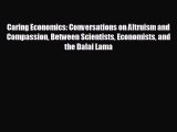 Read hereCaring Economics: Conversations on Altruism and Compassion Between Scientists Economists
