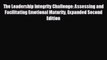 For you The Leadership Integrity Challenge: Assessing and Facilitating Emotional Maturity Expanded