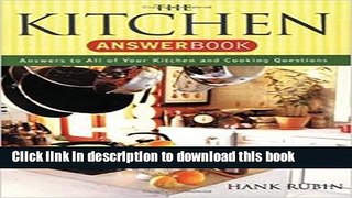 Read Kitchen Answer Book: 5,000 Answers to All of Your Kitchen and Cooking Questions  Ebook Free