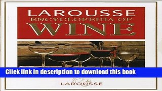 Read Larousse Encyclopedia of Wine  Ebook Free