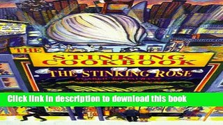 Read The Stinking Cookbook: From the Stinking Rose, a Garlic Restaurant  Ebook Free