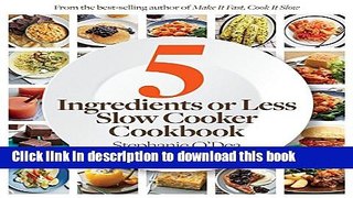 Read Five Ingredients or Less Slow Cooker Cookbook  Ebook Free