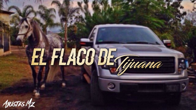 El Flaco De Tijuana - Marca Registrada (Corridos 2016)