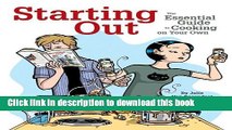 [PDF] Starting Out: The Essential Guide to Cooking on Your Own Free Books