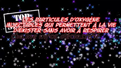 Les particules d’oxygène injectables qui permettent à la vie d’exister sans avoir à respirer