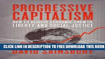 [PDF] Progressive Capitalism: How to achieve economic growth, liberty and social justice Full Online