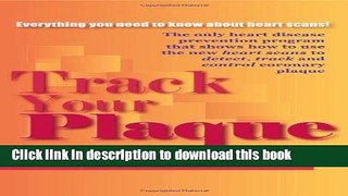 [PDF] Track Your Plaque: The only heart disease prevention program that shows how to use the new