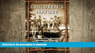 FAVORITE BOOK  Children s Nature: The Rise of the American Summer Camp (American History and