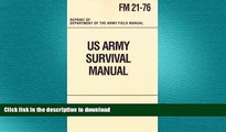 READ BOOK  United States Army Survival Manual FULL ONLINE