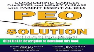 [PDF] PEO Solution - Conquering Cancer, Diabetes and Heart Disease with Parent Essential Oils