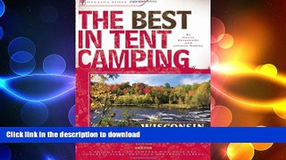 FAVORITE BOOK  The Best in Tent Camping: Wisconsin, 2nd: A Guide for Campers Who Hate RVs,