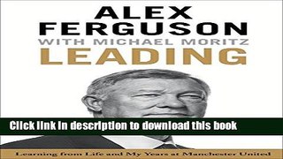 [PDF] Leading: Learning from Life and My Years at Manchester United Full Online