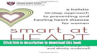 [PDF] Smart at Heart: A Holistic 10-Step Approach to Preventing and Healing Heart Disease for