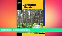 READ BOOK  Camping Illinois: A Comprehensive Guide To The State s Best Campgrounds (State Camping