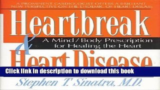 [PDF] Heartbreak and Heart Disease: A Mind/Body Prescription for Healing the Heart Full Online