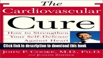 [PDF] The Cardiovascular Cure: How to Strengthen Your Self Defense Against Heart Attack and Stroke