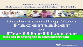 [PDF] Understanding Your Pacemaker Or Defibrillator: What Patients and Families Need to Know