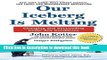 [PDF] Our Iceberg Is Melting: Changing and Succeeding Under Any Conditions (Kotter, Our Iceberg is