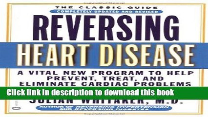 Download Video: [PDF] Reversing Heart Disease: A Vital New Program to Help, Treat, and Eliminate Cardiac Problems