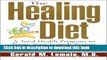 [PDF] The Healing Diet: A Total Health Program to Purify Your Lymph System and Reduce the Risk of