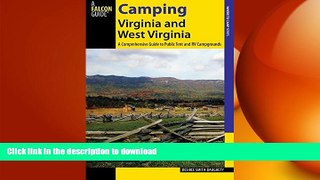 READ BOOK  Camping Virginia and West Virginia: A Comprehensive Guide To Public Tent And Rv