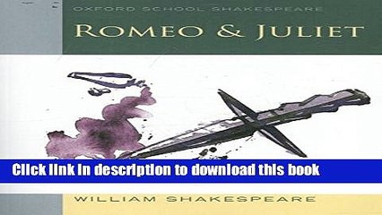 [PDF] Romeo and Juliet: Oxford School Shakespeare (Oxford School Shakespeare Series) Full Online