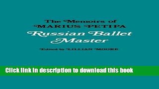 [PDF] Russian Ballet Master: The Memoirs of Marius Petipa Full Colection