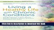[PDF] Living a Healthy Life with Chronic Conditions:Self Management of Heart Disease, Arthritis,