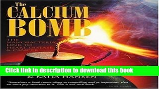 [PDF] The Calcium Bomb: The Nanobacteria Link to Heart Disease and Cancer by Mulhall, Douglas,