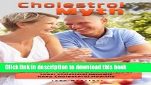 [PDF] Cholesterol Myth: Lower Cholesterol Won?t Stop Heart Disease Only Healthy Cholesterol Will