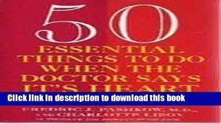 [PDF] 50 Essential Things to Do when the Doctor Says Its Heart Disease Popular Colection