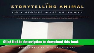 [PDF] The Storytelling Animal: How Stories Make Us Human Full Online
